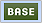 BASE