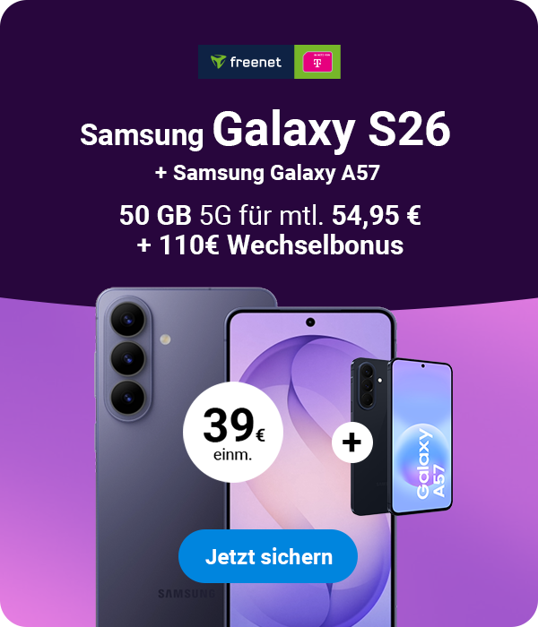 Samsung Galaxy S26 + A57 mit 50GB f�r mtl. 54,95 � und einm. 39�